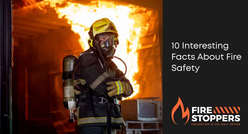 an image of a fire fighter dressed in fire safety gear with a blaze behind him to the right is the title of the blog 10 facts about fire safety