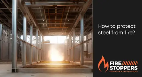 AN IMAGE OF A FIRE BREAKING OUT IN A STRUCTURAL STEEL BUILDING , WITH TEXT ON RIGHT READING HOW TO PROTECT STEEL TO THE RIGHT