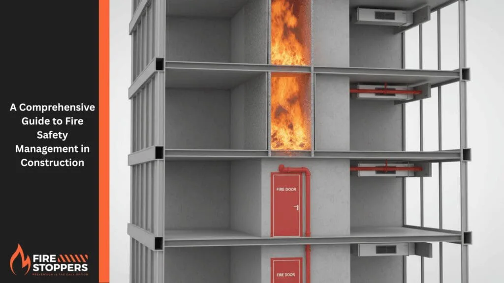 A Comprehensive Guide to Fire Safety Management in Construction